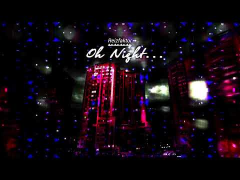 Reizfaktor - Oh Night (Audio)