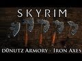d0nutz Armory - Iron Axes para TES V: Skyrim vídeo 1