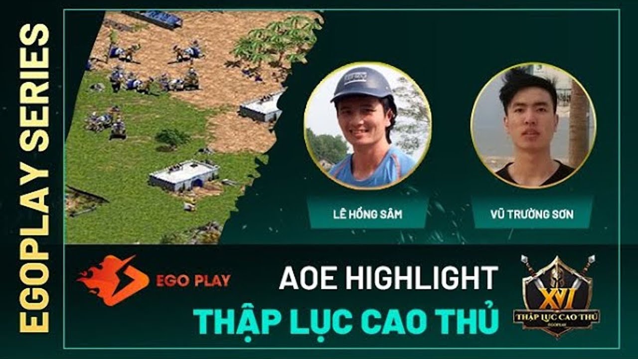 HIGHLIGHTS: Lê Hồng Sâm vs Vũ Trường Sơn | Vòng 1/8 - AOE Thập Lục Cao Thủ Mùa 1