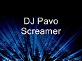 DJ Pavo - Screamer DJ Pavo - Screamer