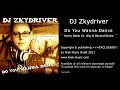 Dj Zkydriver - Do You Wanna Dance Henry Blank vs Way  Beyond Remix