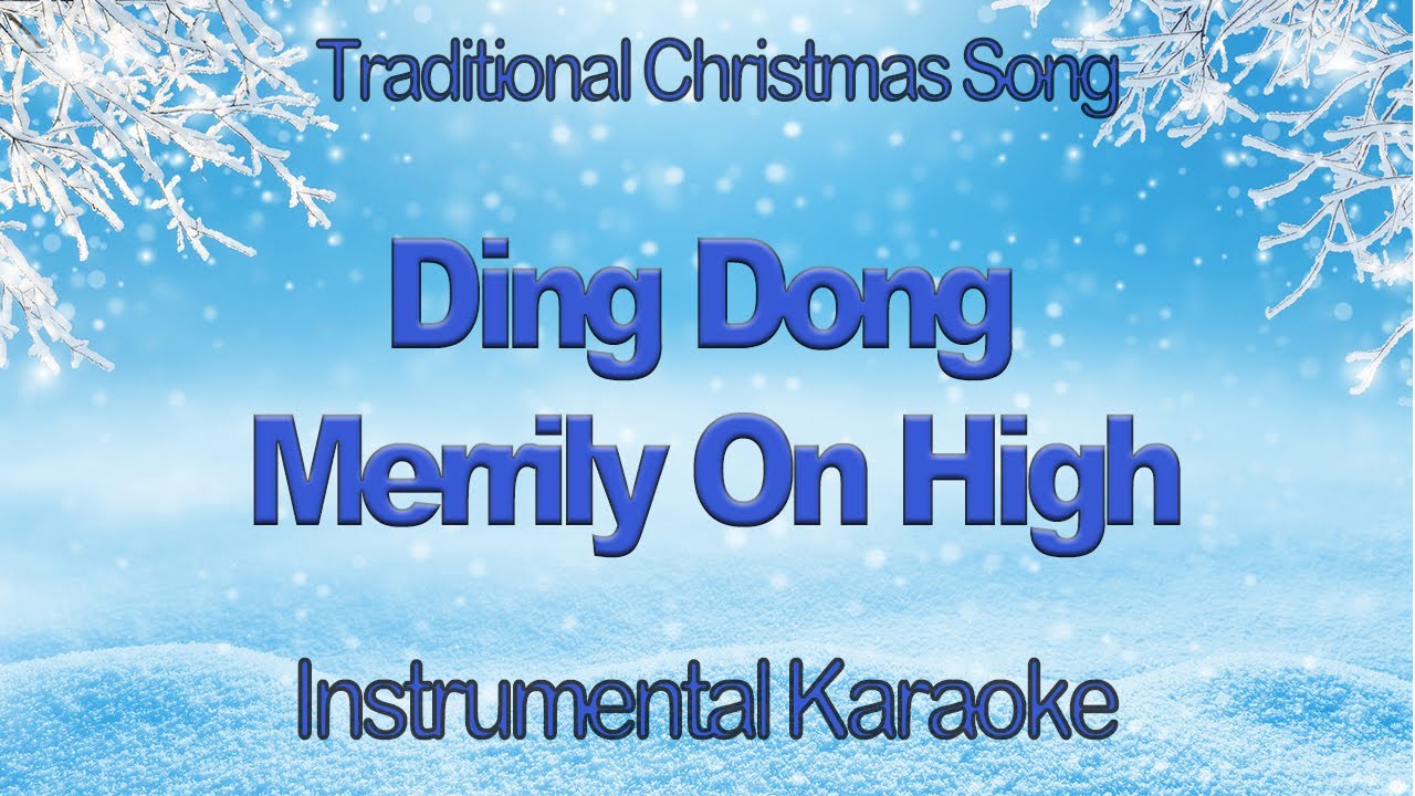 Ding Dong Merrily On High - Christmas Carol Karaoke Instrumental with Lyrics  Hosanna In Excelsis