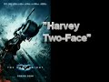 The Dark Knight OST - \"Harvey Two-Face\"