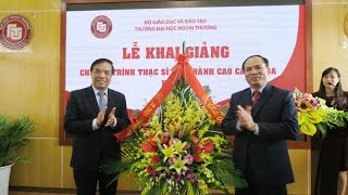 Trường Đại học Ngoại Thương cơ sở Quảng Ninh: Khai giảng chương trình Thạc sỹ điều hành cao cấp - EMBA khóa 1