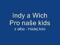 Indy a Wich Hádej kdo - Pro naše Kids