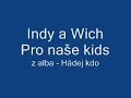 Indy a Wich Hádej kdo - Pro naše Kids
