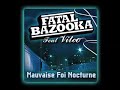 Fatal Bazooka feat Vitoo - Mauvaise Foi Nocturne Fatal Bazooka feat Vitoo - Mauvaise Foi Nocturne