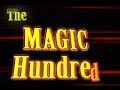 The MAGIC Hundred