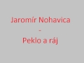 Peklo a ráj - Nohavica Jaromír