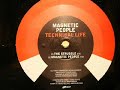 Magnetic People - Technical Life