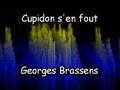 Cupidon S'en Fout - Georges Brassens