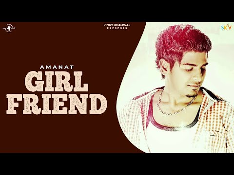 Amanat | Girl Friend | Brand New Punjabi Song 2014