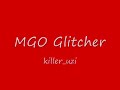 [MGO] Glitcher killer_uzi