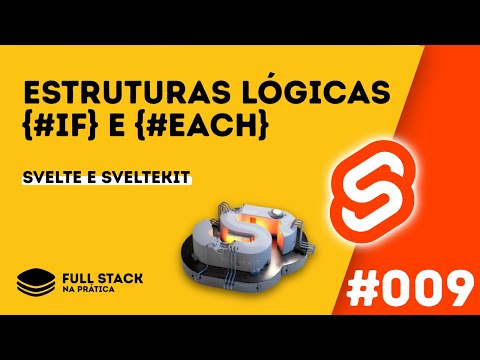 Svelte - Iniciando com Estruturas Lógicas no Svelte - FullStack na Prática 009