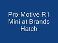 Pro-Motive R1 Mini at Brands Hatch 