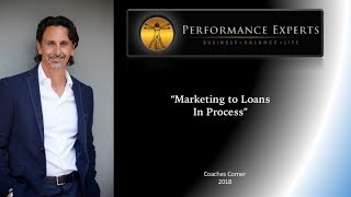 Marketing to Loans in Process via Tim Braheem