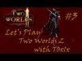 Let"s Play Two Worlds 2 Pt 3 : I Finally Get to Kill So