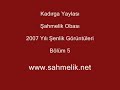 Kadırga Yaylası Şahmelik Obası 2007 Yılı Şenlik Görüntüleri