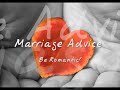 marriage advice  be romantic  
