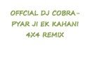 www.myspace.com/mrdjcobra
pyar ki ek kahani
official dj cobra
