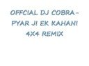 www.myspace.com/mrdjcobra
pyar ki ek kahani
official dj cobra
