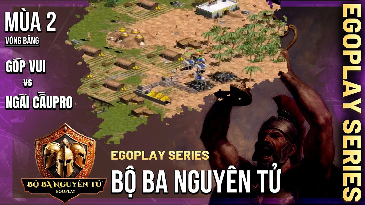 Vòng Bảng AoE Bộ Ba Nguyên Tử mùa 2 | Góp Vui vs Ngãi CầuPro