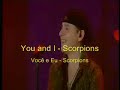 scorpions you and i com legenda
