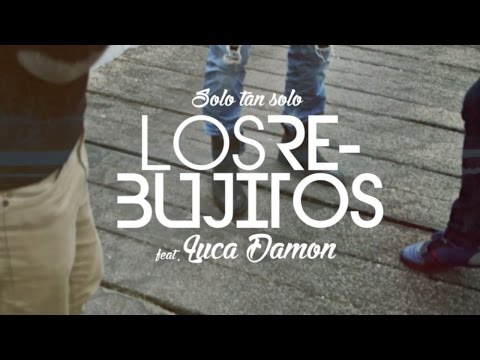 Solo Tan Solo ft. Luca Damon Los Rebujitos