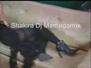Shakira - Dj Memegamix