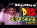 Mcnugget rampage dbz super saiyan edition Video