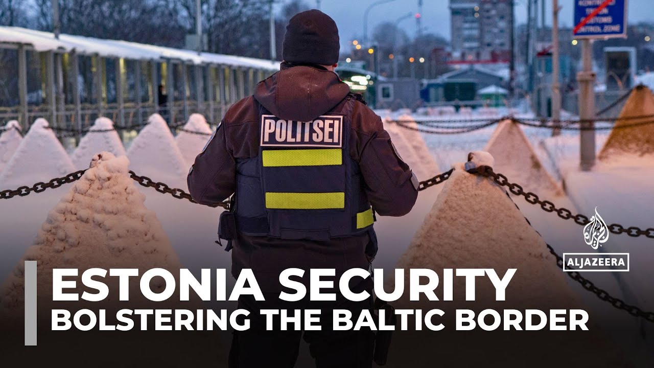 Estonia bolsters border security amid growing challenges from neighbouring Russia