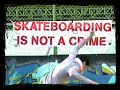 skateboarding is not a crime