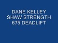 Dane Kelley 675 Deadlift
