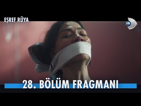 Eşref Rüya 28. Bölüm Fragmanı                                                                                                                                                                                                                             