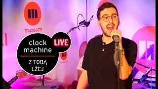 Clock Machine - Z Tobą lżej tekst piosenki