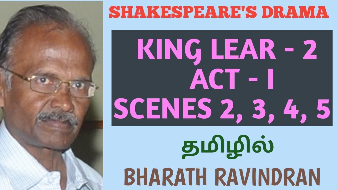 Shakespeare's King Lear - 2  / Act - I Scenes 2, 3, 4, 5 / in Tamil / Bharath Ravindran