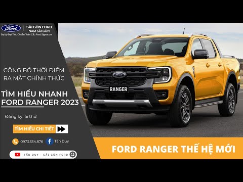 NHỮNG NÂNG CẤP ĐÁNG TIỀN TRÊN FORD RANGER 2023 - CÔNG BỐ THỜI ĐIỂM RA MẮT CHÍNH THỨC