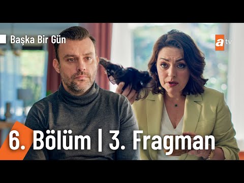 Başka Bir Gün 6. Bölüm 3. Fragmanı                                                                                                                                                                                                                        