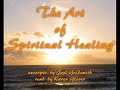 The Art Of Spiritual Healing Part 1 The Art Of Spiritual Healing Part 1