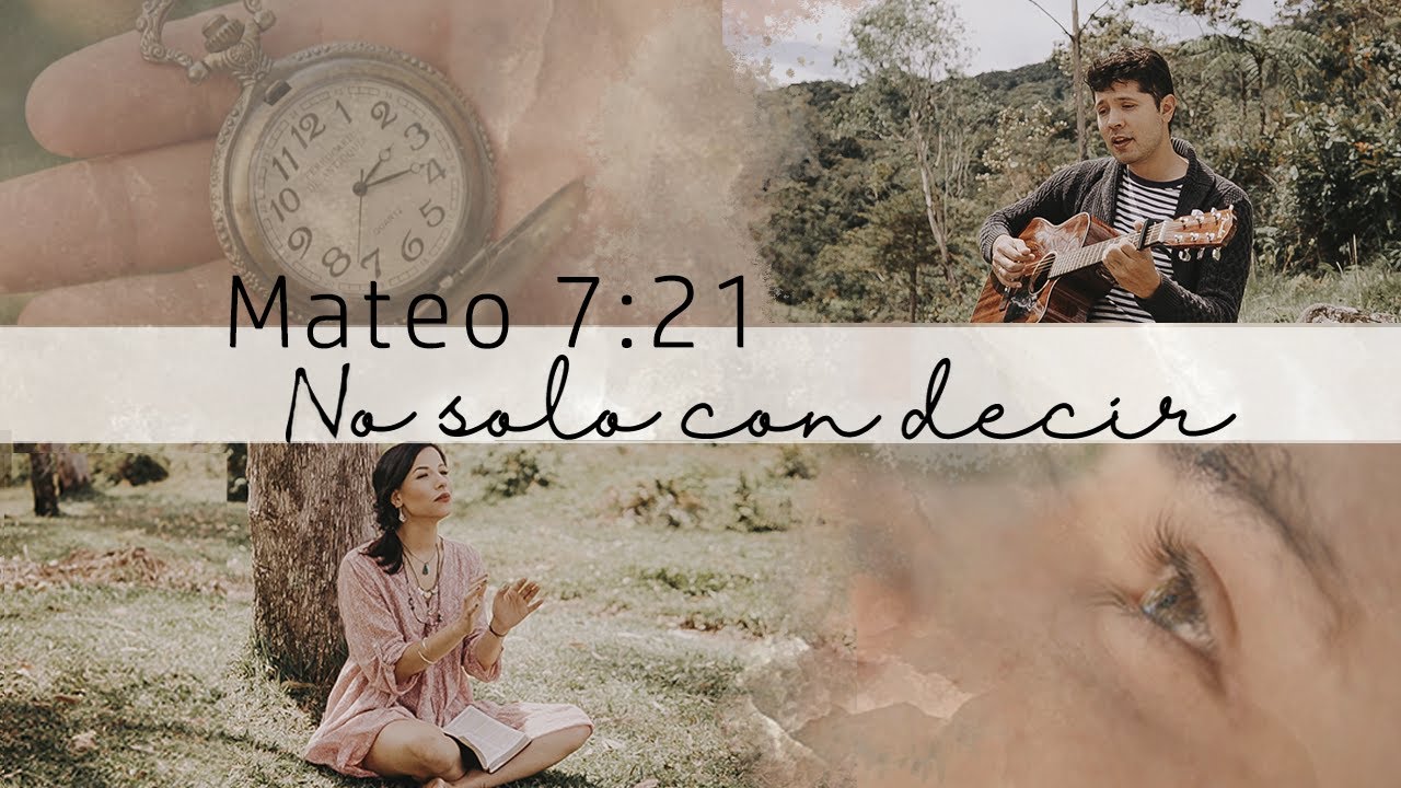 Mateo 7:21 - No solo con decir - CantaBiblia | Video Oficial