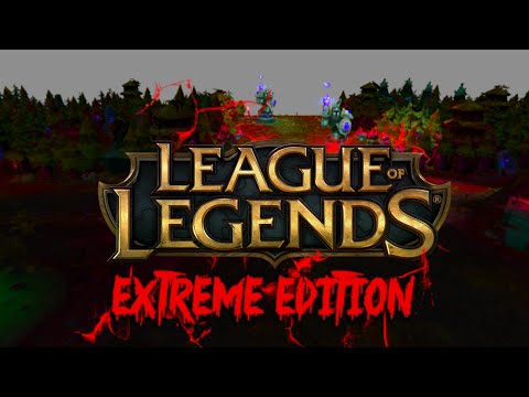 League of Legends: EXTREME EDITION
