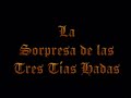 La Sorpresa de las Tres Tías Hadas