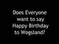 Happy Birthday Wogsland