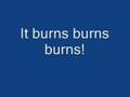 Loco loco - It burns burns burns!