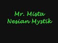 Nesian Mystik – Mr. Mista