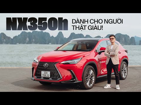 Đánh giá Lexus NX350h: Sung sướng của sự khác biệt, tất nhiên bạn phải thật giàu!