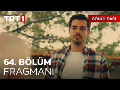 Gönül Dağı 64. Bölüm Fragmanı                                                                                                                                                                                                                             