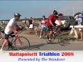 Mattapoisett Triathlon 2008 Mattapoisett Triathlon 2008