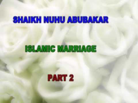 SHAIKH NUHU ABUBAKAR ISLAMIC MARRIAGE PART 3