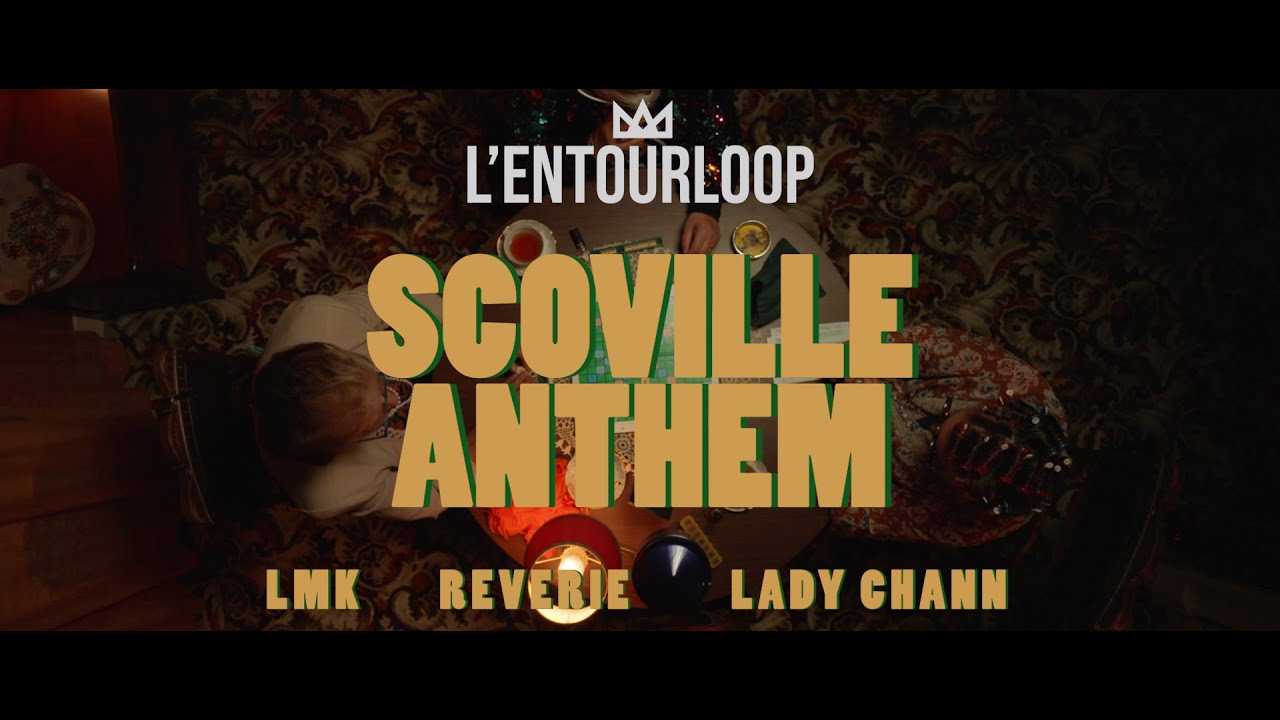 L'ENTOURLOOP - Scoville Anthem ft. LMK, Reverie & Lady Chann (Official Music Video)